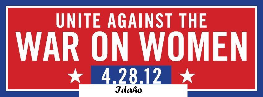 Unite Against the War on WOmen 4.28.12 Idaho